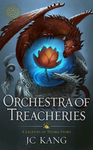 [The Dragon Songs Saga 02] • Orchestra of Treacheries